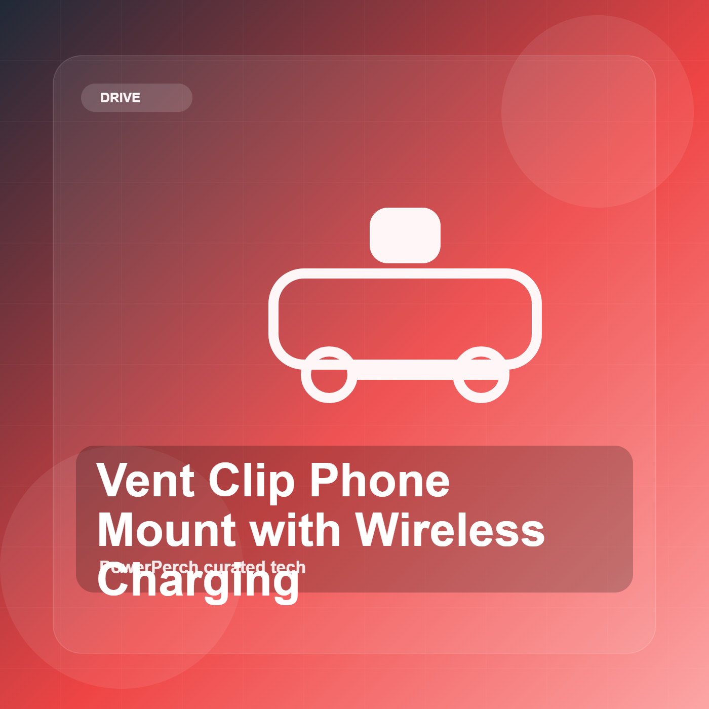 Vent Clip Phone Mount with Wireless Charging by PowerPerch